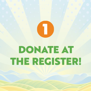Donate $1, $5, or $10 to Rodale Institute at the registers.