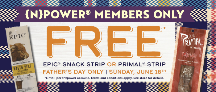 Enjoy Father's Day With A Free Epic® Snack Strip or Primal Strip June 18