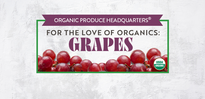 For the Love of Organics: Grapes
