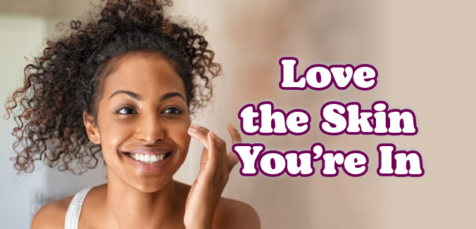 Love the Skin You’re In - Get that healthy glow… from the inside out