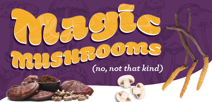 Magic Mushrooms (No, not that kind!)