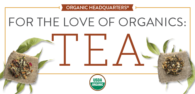 For The Love Of Organics: Tea