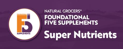 Super Nutrients | Foundational Five Supplements