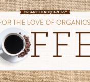For The Love Of Organics: Coffee
