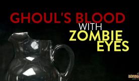 Ghoul’s Blood with Zombie Eyes